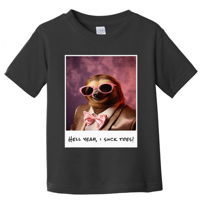 Funny Toe Licking Sloth Hell Yeah I Suck Toes Toddler T-Shirt