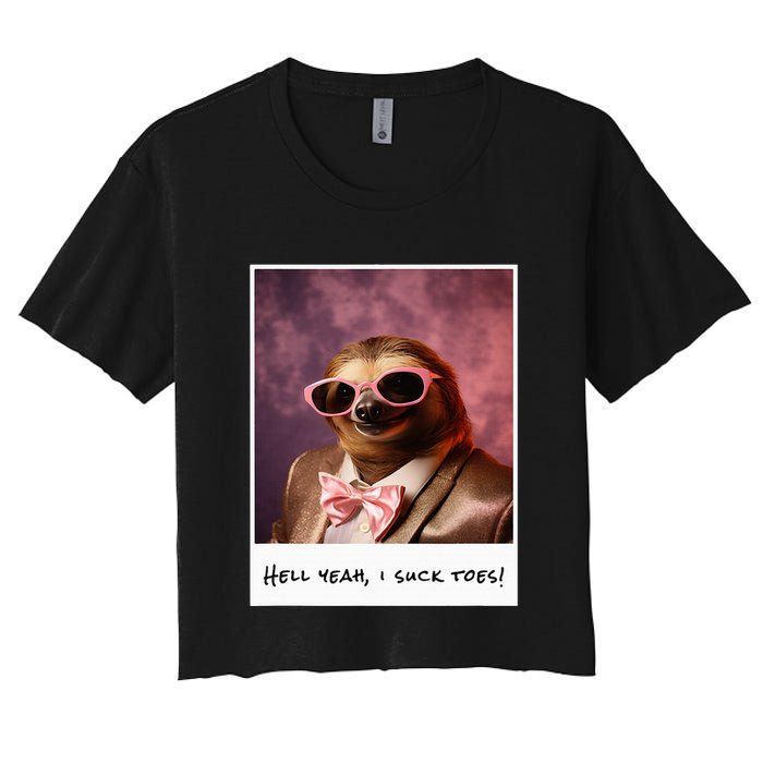Funny Toe Licking Sloth Hell Yeah I Suck Toes Crop Top