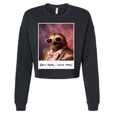 Funny Toe Licking Sloth Hell Yeah I Suck Toes Cropped Pullover Crew