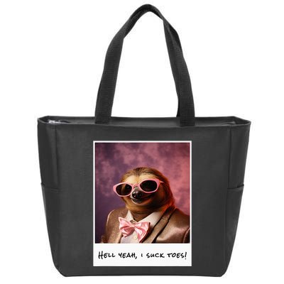 Funny Toe Licking Sloth Hell Yeah I Suck Toes Zip Tote Bag