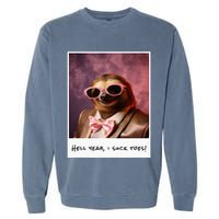 Funny Toe Licking Sloth Hell Yeah I Suck Toes Garment-Dyed Sweatshirt