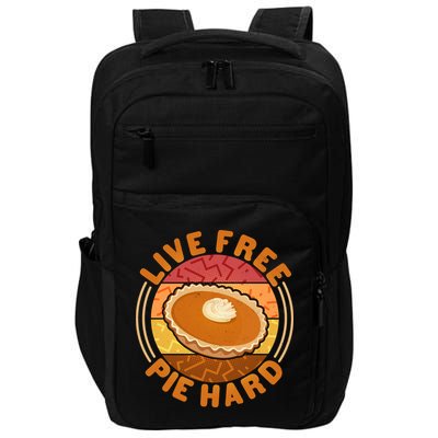 Funny Thanksgiving Live Free Pie Hard Pumpkin Sweet Potato Pie Lover Impact Tech Backpack