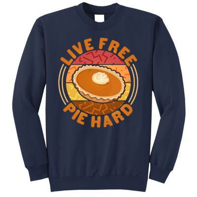 Funny Thanksgiving Live Free Pie Hard Pumpkin Sweet Potato Pie Lover Sweatshirt