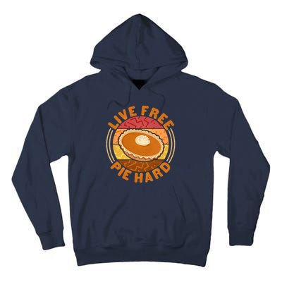 Funny Thanksgiving Live Free Pie Hard Pumpkin Sweet Potato Pie Lover Tall Hoodie