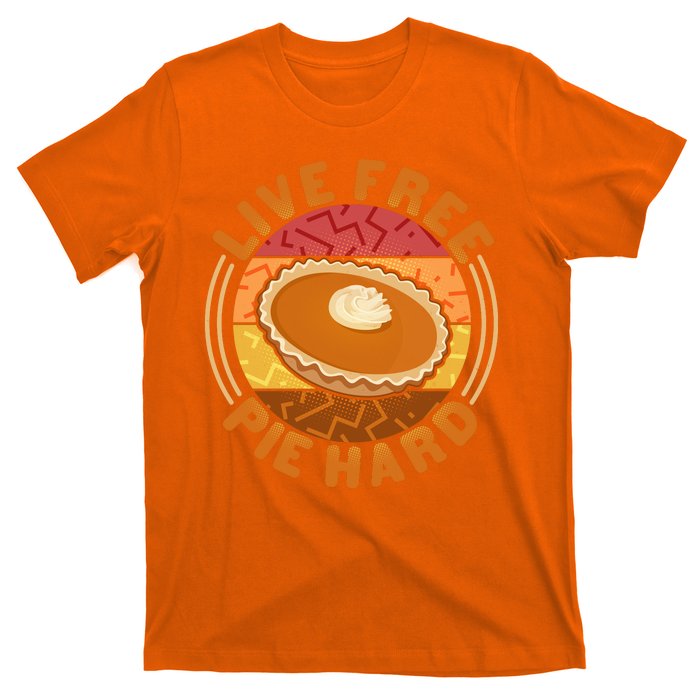 Funny Thanksgiving Live Free Pie Hard Pumpkin Sweet Potato Pie Lover T-Shirt