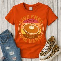 Funny Thanksgiving Live Free Pie Hard Pumpkin Sweet Potato Pie Lover Womens T-Shirt