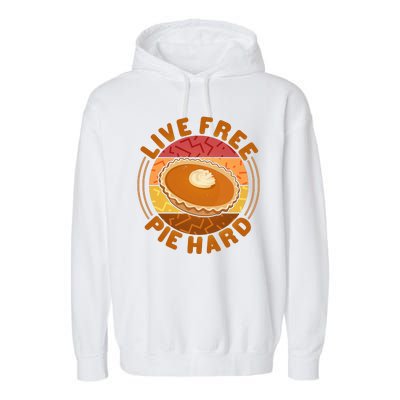 Funny Thanksgiving Live Free Pie Hard Pumpkin Sweet Potato Pie Lover Garment-Dyed Fleece Hoodie