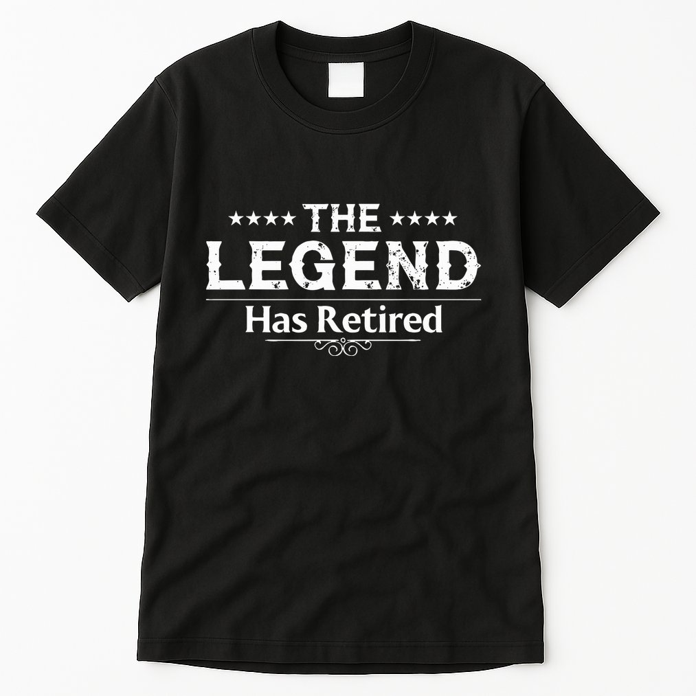 Funny The Legend Has Retired Tall T-Shirt