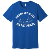 Funny Thanksgiving Let Me Get My Fat Pants Retro TDay  Premium T-Shirt