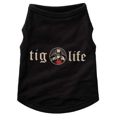 Funny TIG Life Tungsten Inert Gas Welder GTAW Arc Welding Doggie Tank