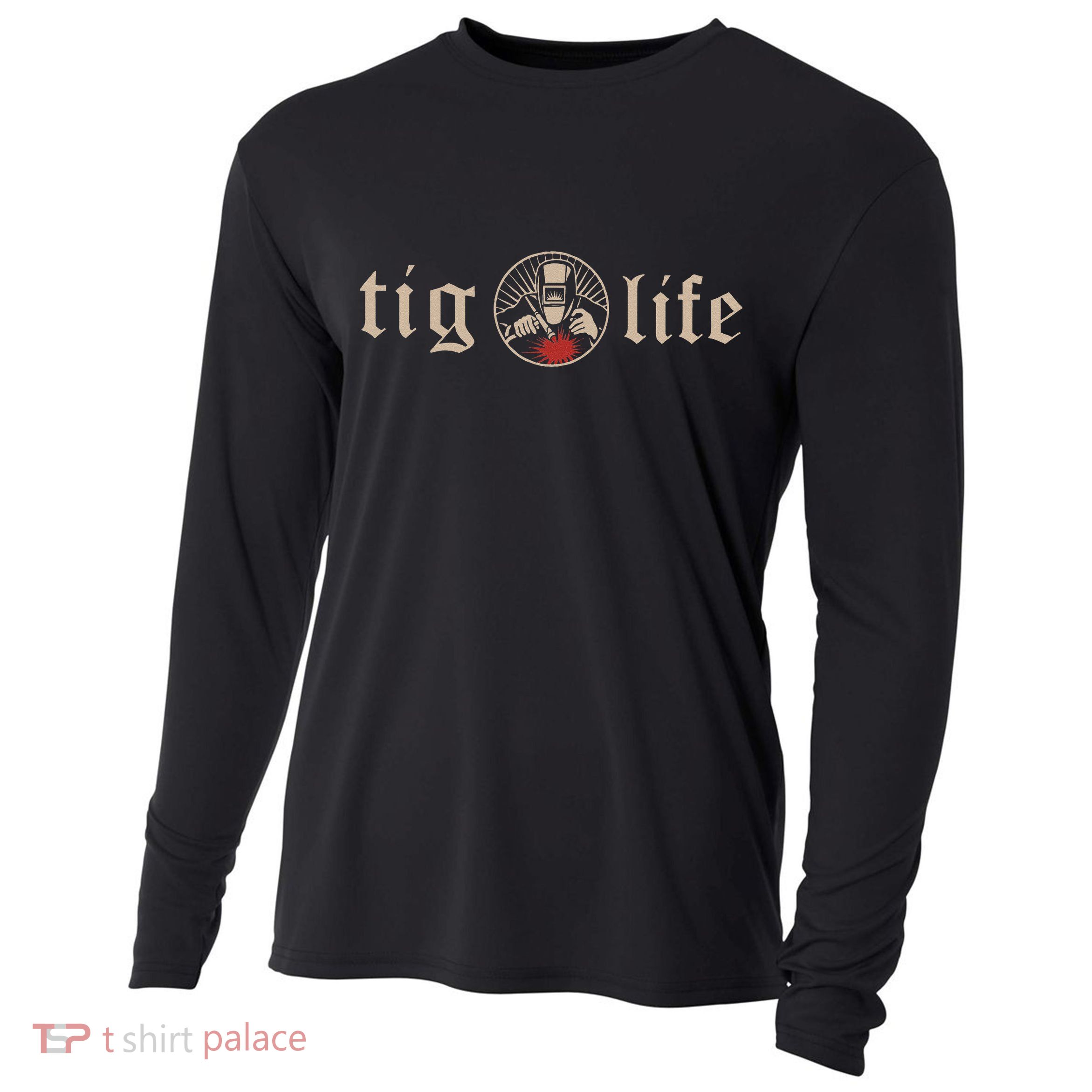 Funny TIG Life Tungsten Inert Gas Welder GTAW Arc Welding Cooling Performance Long Sleeve Crew