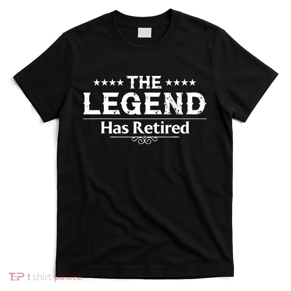 Funny The Legend Has Retired Art Retirement T-Shirt