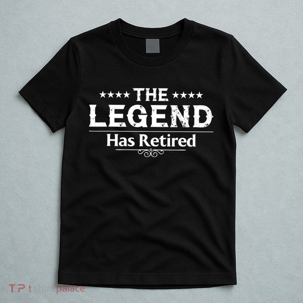 Funny The Legend Has Retired Art Retirement T-Shirt
