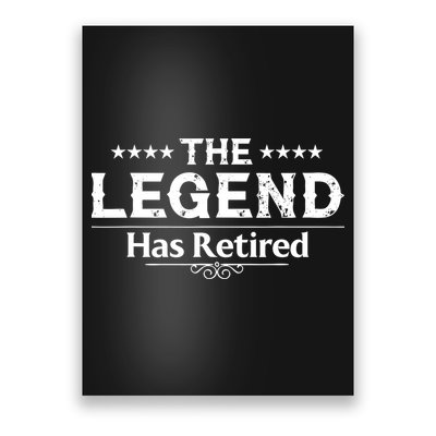Funny The Legend Has Retired Art Retirement Poster