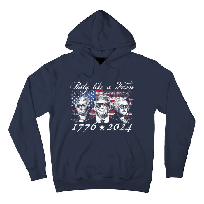 Funny Trumpparty Like A Felon 1776 2024 President Hoodie