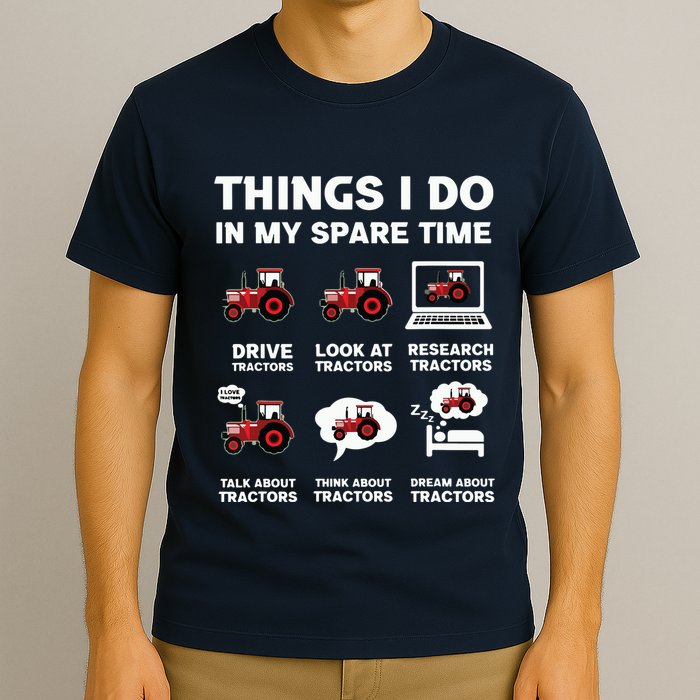 Funny Tractors Lover 6 Things I Do In My Spare Time Tractor T-Shirt