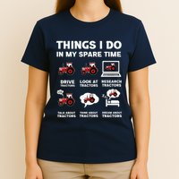 Funny Tractors Lover 6 Things I Do In My Spare Time Tractor T-Shirt