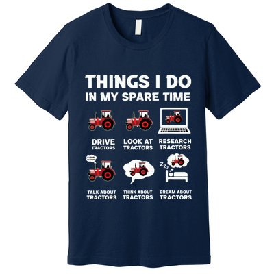 Funny Tractors Lover 6 Things I Do In My Spare Time Tractor Premium T-Shirt
