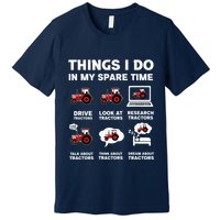 Funny Tractors Lover 6 Things I Do In My Spare Time Tractor Premium T-Shirt