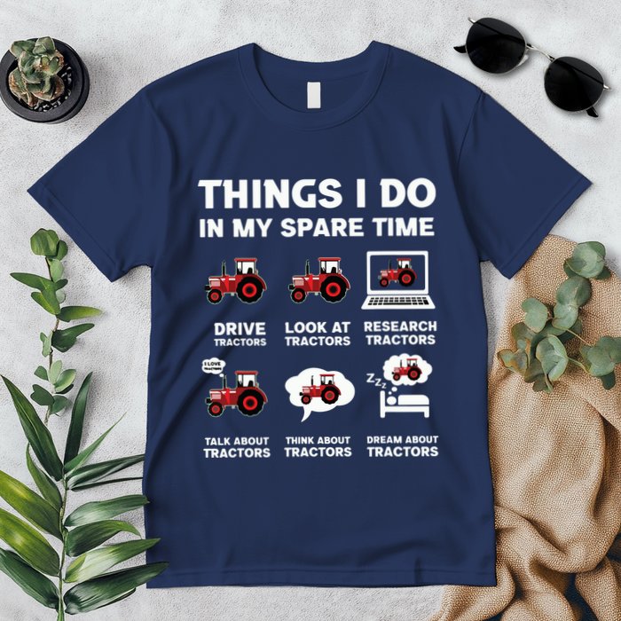 Funny Tractors Lover 6 Things I Do In My Spare Time Tractor Premium T-Shirt
