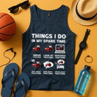 Funny Tractors Lover 6 Things I Do In My Spare Time Tractor Tank Top