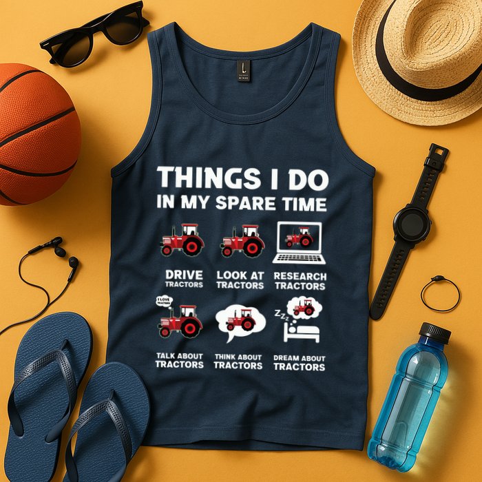 Funny Tractors Lover 6 Things I Do In My Spare Time Tractor Tank Top