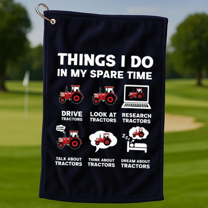 Funny Tractors Lover 6 Things I Do In My Spare Time Tractor Golf Towel