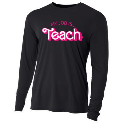 Funny Teacher Life My Job Is Teach Cooling Performance Long Sleeve Crew