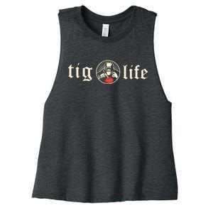 Funny TIG Life Tungsten Inert Gas Welder GTAW Arc Welding Women's Racerback Cropped Tank