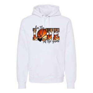 For The Love of The Game Retro Basketball Mom Mothers Day Premium Hoodie