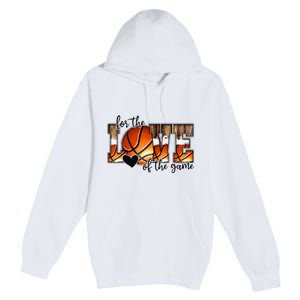 For The Love of The Game Retro Basketball Mom Mothers Day Premium Pullover Hoodie