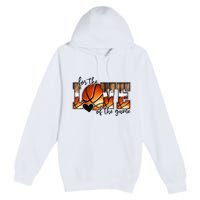 For The Love of The Game Retro Basketball Mom Mothers Day Premium Pullover Hoodie