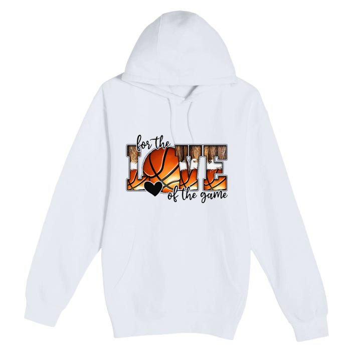 For The Love of The Game Retro Basketball Mom Mothers Day Premium Pullover Hoodie