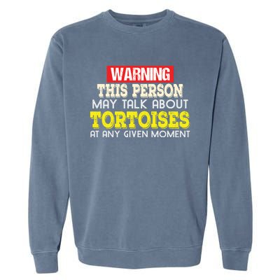 Funny Tortoises Lover Gift Keep Talking About Garment-Dyed Sweatshirt