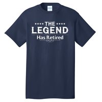 Funny The Legend Has Retired Gift For Adult Retirement Tall T-Shirt