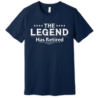 Funny The Legend Has Retired Gift For Adult Retirement Premium T-Shirt