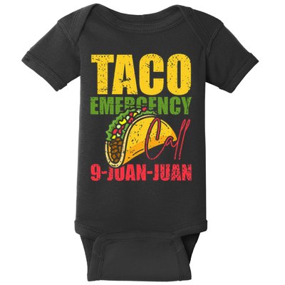 Funny Taco Lover Taco Emergency Call 9 Juan Juan Tacos Baby Bodysuit