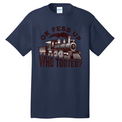 Funny Train Lovers Who Tooted Train Tall T-Shirt