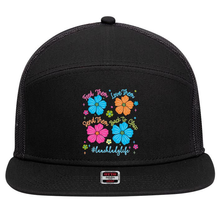 Feed Them Love Them Send Them Back Lunch Lady Life 7 Panel Mesh Trucker Snapback Hat