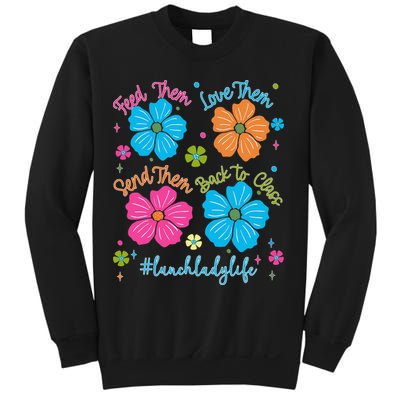 Feed Them Love Them Send Them Back Lunch Lady Life Sweatshirt