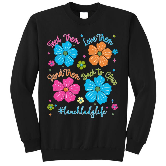 Feed Them Love Them Send Them Back Lunch Lady Life Sweatshirt