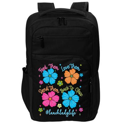 Feed Them Love Them Send Them Back Lunch Lady Life Impact Tech Backpack