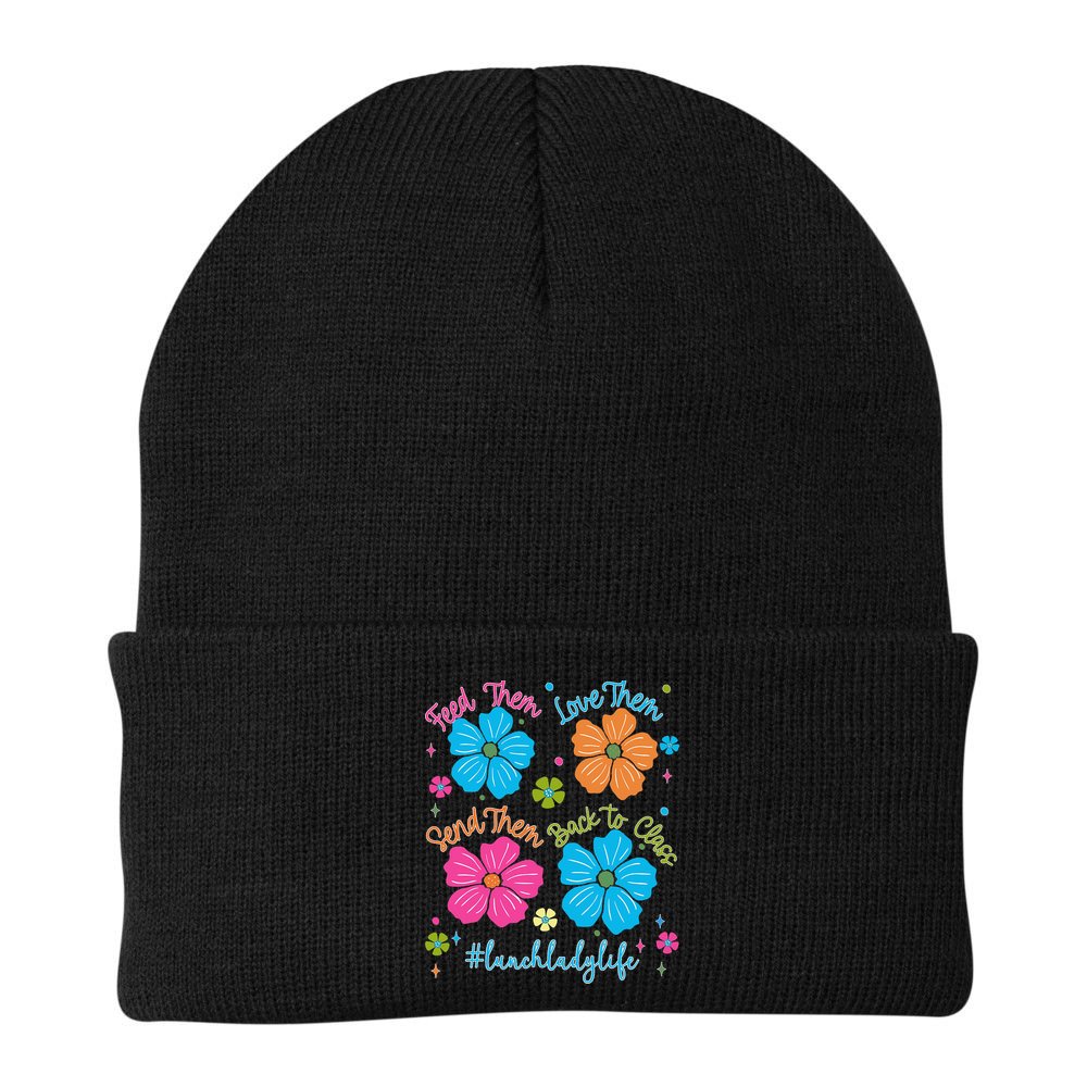 Feed Them Love Them Send Them Back Lunch Lady Life Beanie