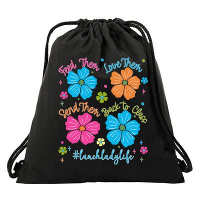 Feed Them Love Them Send Them Back Lunch Lady Life Drawstring Bag