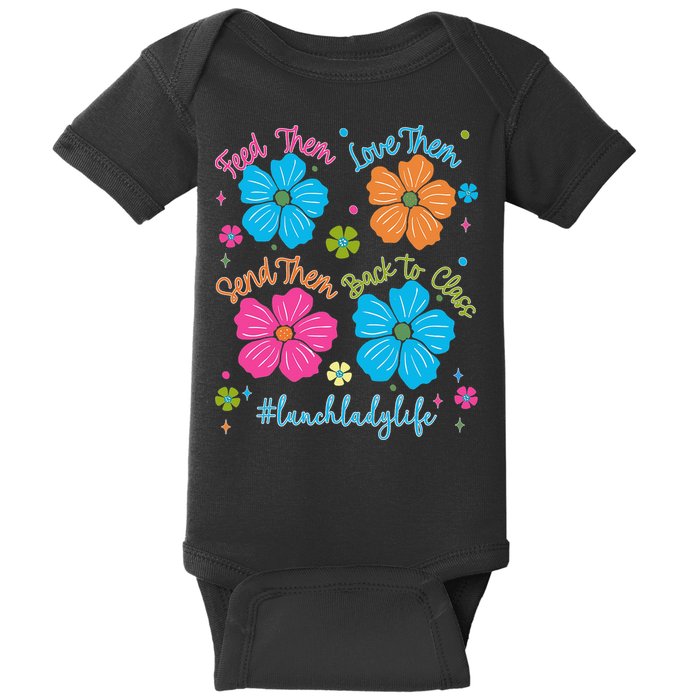 Feed Them Love Them Send Them Back Lunch Lady Life Baby Bodysuit