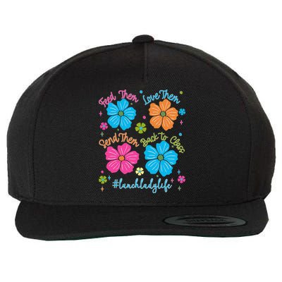 Feed Them Love Them Send Them Back Lunch Lady Life Wool Snapback Cap