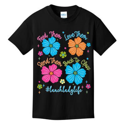 Feed Them Love Them Send Them Back Lunch Lady Life Kids T-Shirt