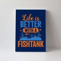 Fish Tank Life Fishkeeping Aquarium Lover Fishkeeper Canvas