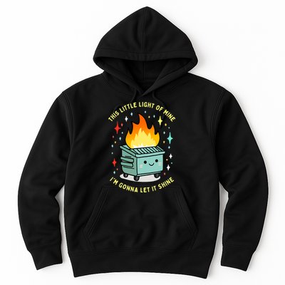 Funny This Little Light Of Mine Lil Dumpster Fire Meme Hoodie