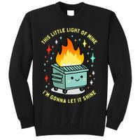 Funny This Little Light Of Mine Lil Dumpster Fire Meme Sweatshirt
